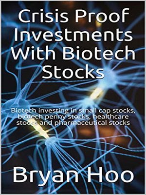 cover image of Crisis Proof Investments With Biotech Stocks
